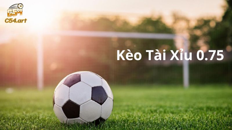 Ưu điểm của kèo Tài Xỉu 0.75